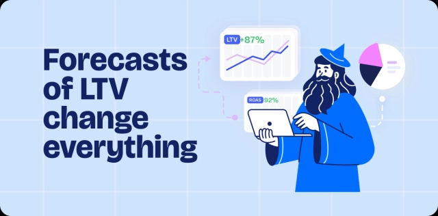 How early LTV forecasts change mobile app economics
